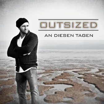 An diesen Tagen by Outsized