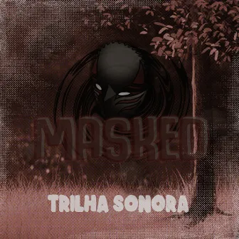 Masked (Trilha Sonora) by Mediadnx