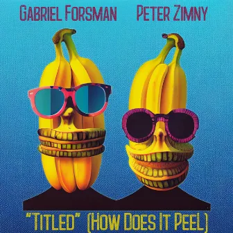 Titled (How Does It Peel) by Gabriel Forsman