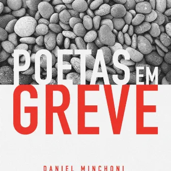 Poetas em Greve by Daniel Minchoni