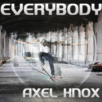 Everybody by Axel Knox