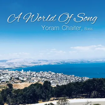 A World of Song, Yoram Chaiter, Bass by Yoram Chaiter