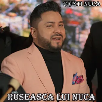 Ruseasca lui Nuca by Cristi Nuca