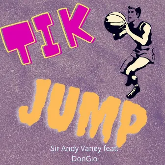 Tik Jump by Sir Andy Vaney