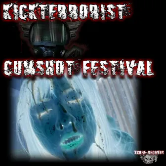 Cumshot Festival by Kick Terrorist