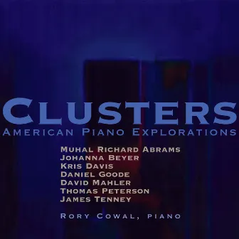 Clusters: American Piano Explorations by Rory Cowal