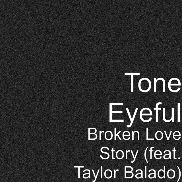 Broken Love Story (feat. Taylor Balado)