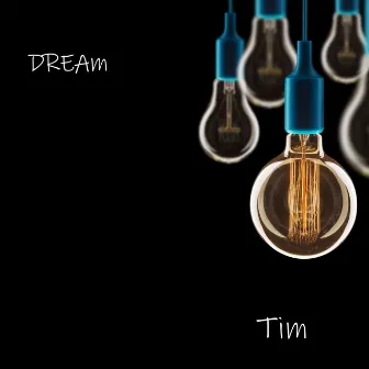 Dream by Tim