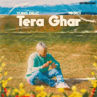 Tera Ghar by Yung Delic