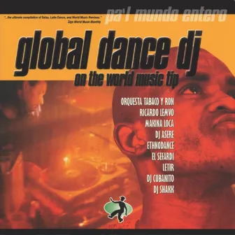 Global Dance DJ (On the World Music Tip) by DJ Asere