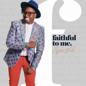 Faithful to Me (Live) by Elijah Bell