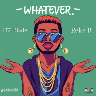 Whatever by Itz Blade