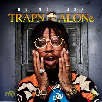 TrapN Alone by Quint Foxx