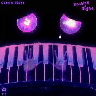 Nothing Is Right by ESKVY