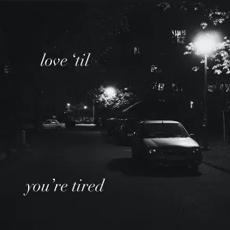 Love 'Til You're Tired by Tryzdin