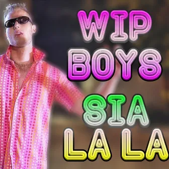 sia la la by WIP Bros