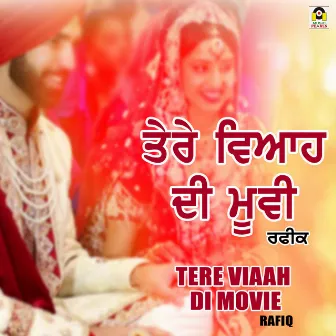 Tere Viaah Di Movie by Rafiq