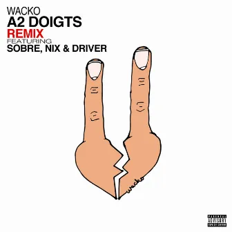 A2 doigts (Remix) by Wacko