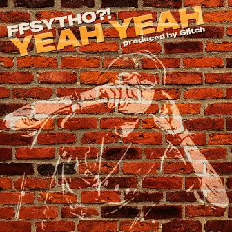 Yeah Yeah by FFSYTHO