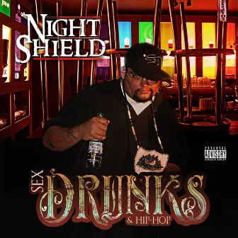 Sex, Drunks & Hip Hop by Night Shield