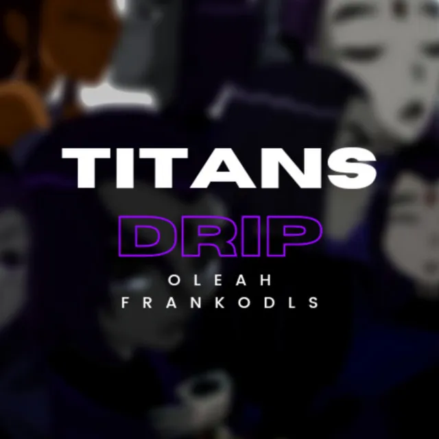 Titans Drip