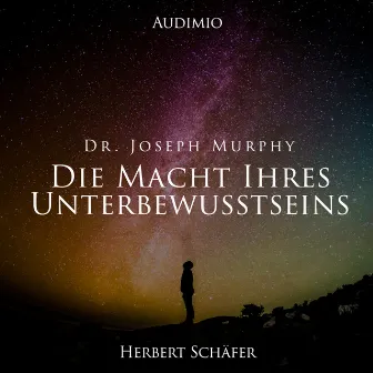 Die Macht Ihres Unterbewusstseins by Joseph Murphy