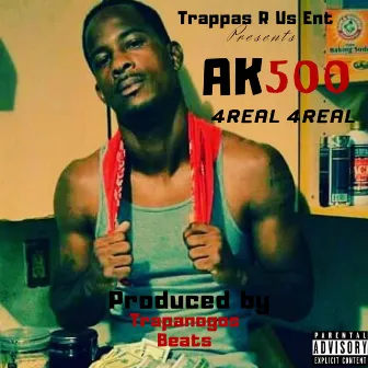 4real 4real by AK 500