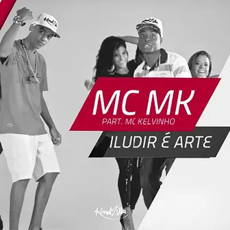 Iludir É Arte by Mc Mk