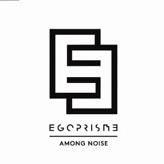 Among Noise by Egoprisme