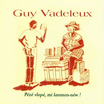 Pézé vlopé, mi lanmon-néw ! by Guy Vadeleux