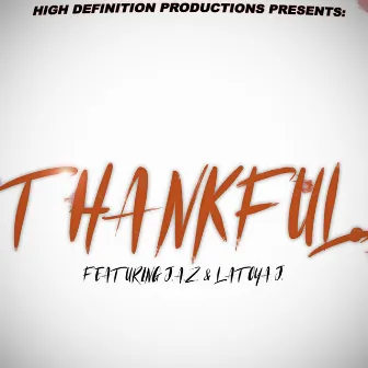 High Definition Productions Presents “thankful” by J.A.Z. (Justified And Zealous)