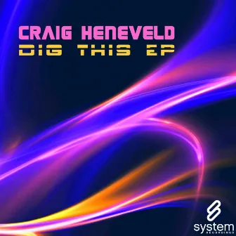 Dig This EP by Craig Heneveld