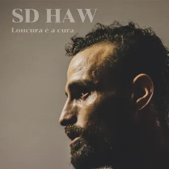 Loucura É a Cura by SD HAW