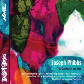 Joseph Phibbs: The Canticle of the Rose by Joseph Phibbs