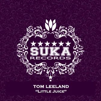 Little Juice by Tom Leeland