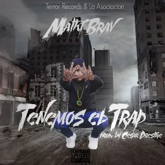 Tenemos el Trap by Mathi Brav