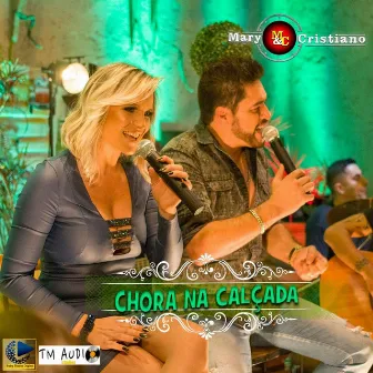 Chora Na Calçada by Mary e Cristiano