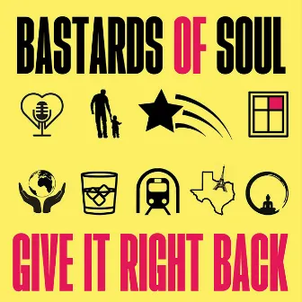 Give It Right Back by Bastards Of Soul