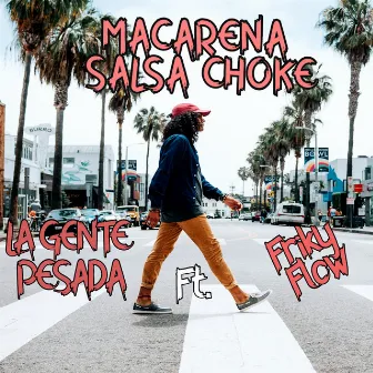 Macarena (Salsa Choke) by La Gente Pesada