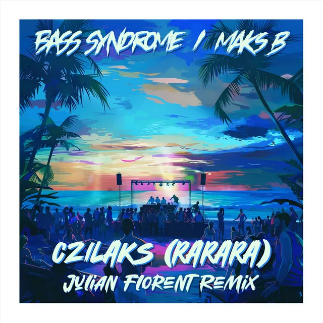 Czilaks (Rarara) [Julian Florent Remix]