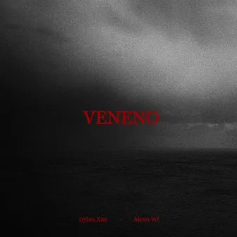 VENENO by Dylan Xan