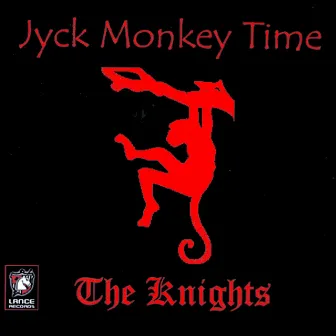 Jyck Monkey Time by The Knights