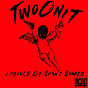 I Should Of Spoke Sooner (Out the Mud Baby) by TwoOnit