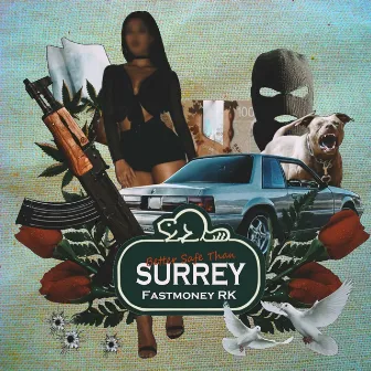 Better Safe Than Surrey by Fastmoney RK