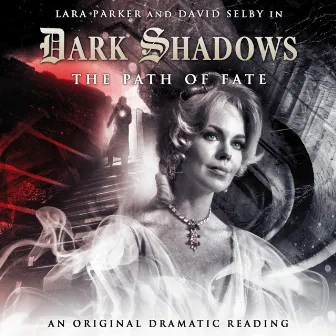 6: The Path of Fate (Audiodrama Unabridged) by Dark Shadows