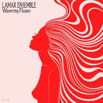 Wavering Flames by Lamar Ensemble