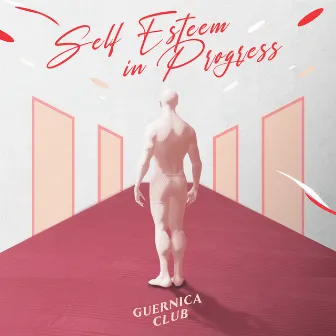 Self Esteem in Progress by Guernica Club