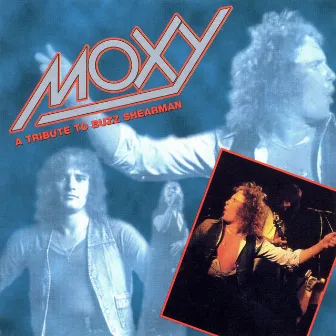 Moxy: A Tribute to Buzz Shearman by Moxy