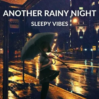 Another Rainy Night by Sleepy Vibes