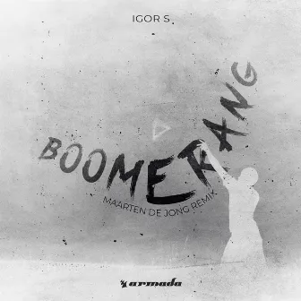 Boomerang (Maarten de Jong Remix) by Igor S